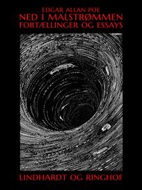 Ned i malstrømmen. Fortællinger og essays, eBook by Edgar Allan Poe