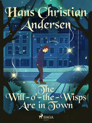 The Will-o'-the-Wisps Are in Town, eBook by Hans Christian Andersen