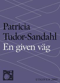 En given väg, eBook by Patricia Tudor-Sandahl
