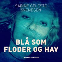 Blå som floder og hav, audiobook by Sabine Celeste Svendsen