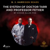 B. J. Harrison Reads The System of Doctor Tarr and Professor Fether, audiobook by Edgar Allan Poe