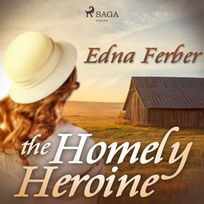 The Homely Heroine, audiobook by Edna Ferber