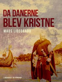Da danerne blev kristne, eBook by Mads Lidegaard