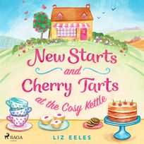 New Starts and Cherry Tarts at the Cosy Kettle, audiobook by Liz Eeles