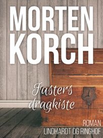 Fasters dragkiste, audiobook by Morten Korch