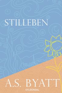 Stilleben, eBook by A.S. Byatt