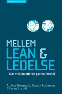 Mellem lean og ledelse, eBook by Henrik Andersen, Søren Brandi, Anders Nørgaard