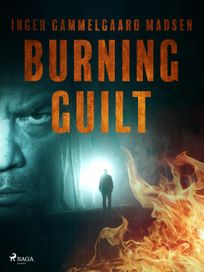 Burning Guilt, eBook by Inger Gammelgaard Madsen