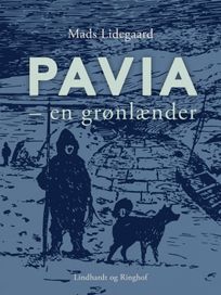 Pavia – en grønlænder, eBook by Mads Lidegaard