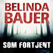 Som fortjent, audiobook by Belinda Bauer