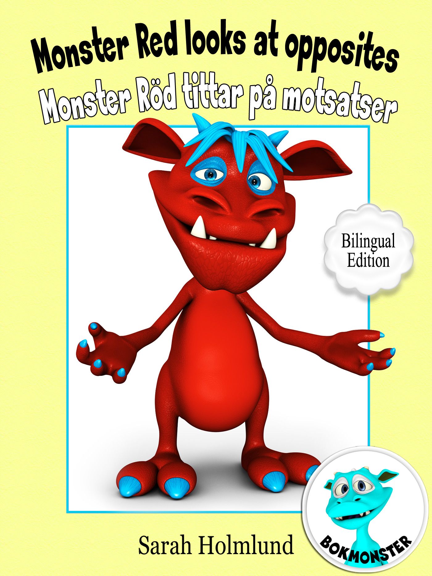 Monster Red looks at opposites - Monster Röd tittar på motsatser - Bilingual Edition, eBook by Sarah Holmlund