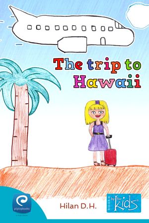 The trip to Hawaii, eBook by Hilan D. H.