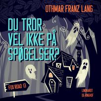 Du tror vel ikke på spøgelser?, audiobook by Othmar Franz Lang
