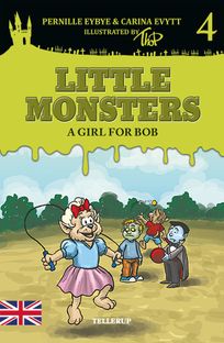 Little Monsters #4: A Girl for Bob, eBook by Carina Evytt, Pernille Eybye
