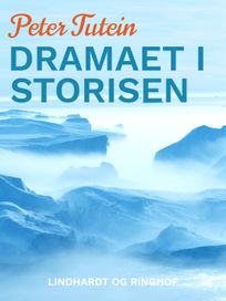 Dramaet i storisen, eBook by Peter Tutein