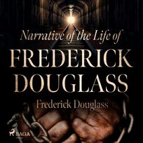 Narrative of the Life of Frederick Douglass, audiobook by Frederick Douglass