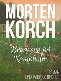 Brødrene på Kampholm, audiobook by Morten Korch