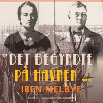 Det begyndte på havnen..., audiobook by Iben Melbye