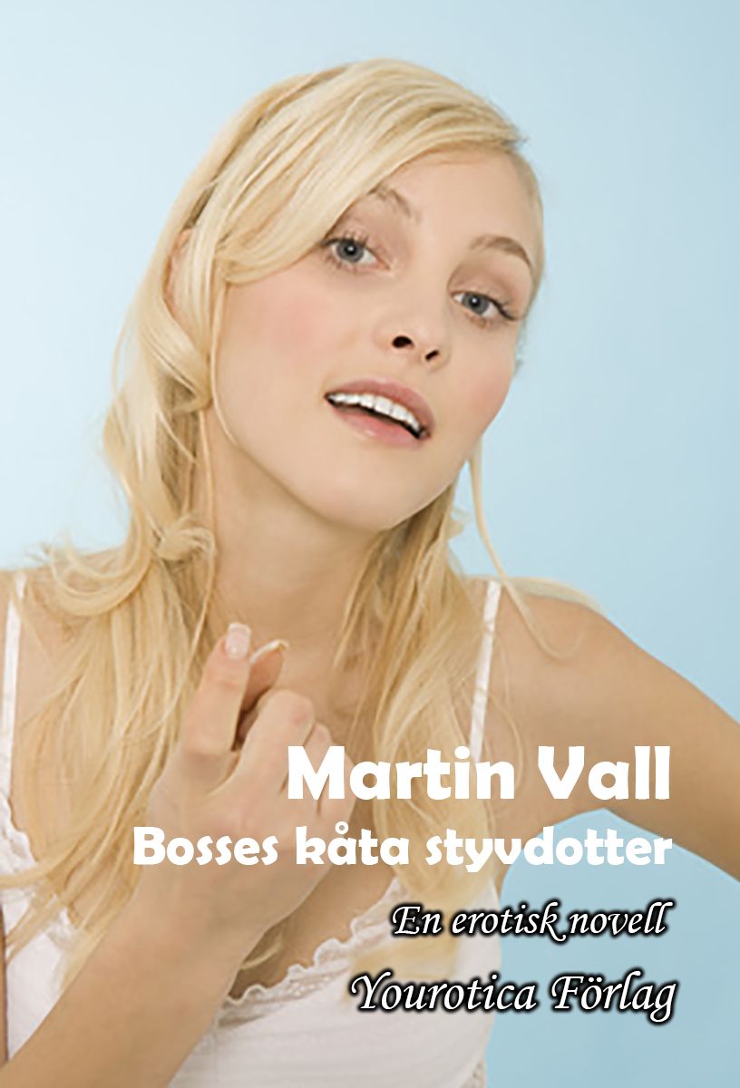 Martin Vall - Del 5 - Bosses kåta styvdotter, eBook by Martin Vall