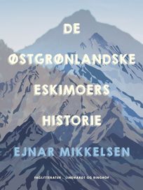De østgrønlandske eskimoers historie, eBook by Ejnar Mikkelsen
