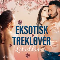 Eksotisk trekløver - erotisk novelle, audiobook by Lotusblomst