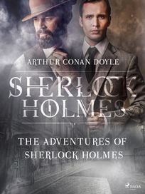 The Adventures of Sherlock Holmes, eBook by Sir Arthur Conan Doyle