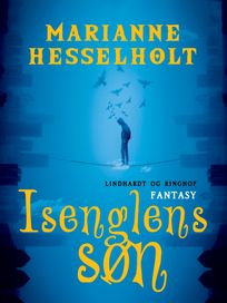Isenglens søn, eBook by Marianne Hesselholt