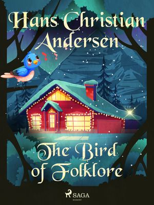 The Bird of Folklore, eBook by Hans Christian Andersen