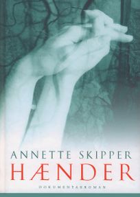 Hænder, audiobook by Annette Skipper