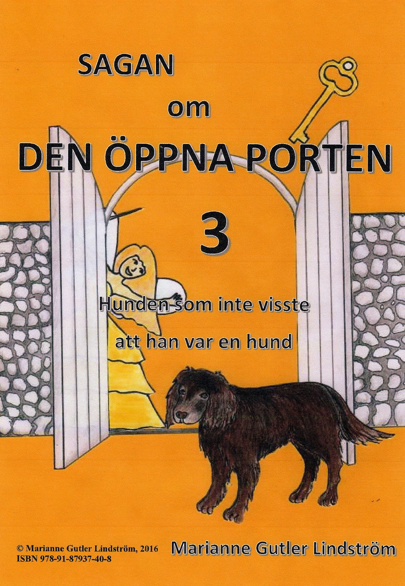Sagan om den öppna porten 3. Hunden som inte visste att han var en hund, eBook by Marianne Gutler Lindström