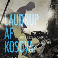 Laudrup af Kosova, audiobook by Preben Haarup