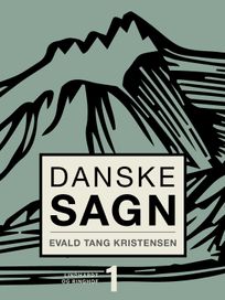 Danske sagn. Bind 1, eBook by Evald Tang Kristensen