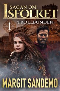 Trollbunden: Sagan om Isfolket 1, eBook by Margit Sandemo