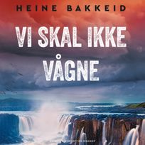 Vi skal ikke vågne, audiobook by Heine Bakkeid