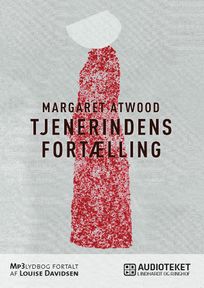 Tjenerindens fortælling, audiobook by Margaret Atwood