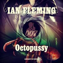 Octopussy, audiobook by Ian Fleming