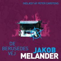 De berusedes vej, audiobook by Jakob Melander