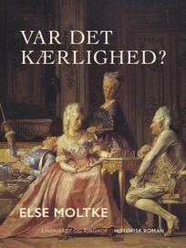 Var det kærlighed?, eBook by Else Moltke