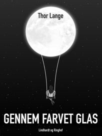 Gennem farvet glas, eBook by Thor Lange