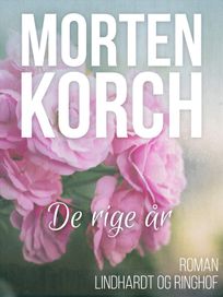 De rige år, audiobook by Morten Korch