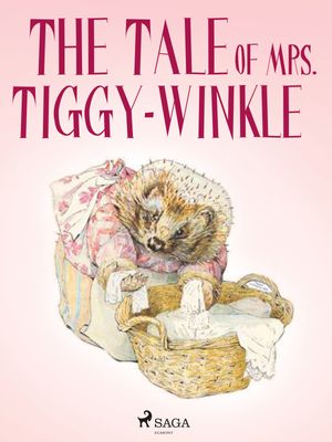 The Tale of Mrs. Tiggy-Winkle, eBook by Beatrix Potter