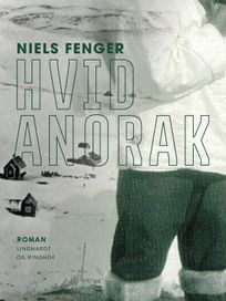 Hvid anorak, eBook by Niels Fenger