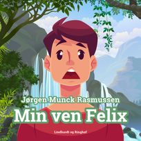 Min ven Felix, audiobook by Jørgen Munck Rasmussen