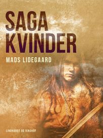 Sagakvinder, eBook by Mads Lidegaard