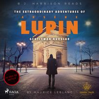 The Extraordinary Adventures of Arsene Lupin, Gentleman Burglar, audiobook by Maurice Leblanc