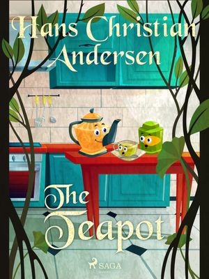 The Teapot, eBook by Hans Christian Andersen