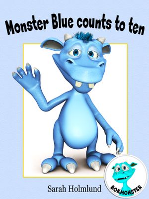 Monster Blue counts to ten, eBook by Sarah Holmlund