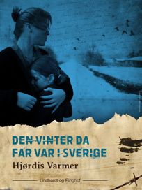 Den vinter da far var i Sverige (2. del af serie), audiobook by Hjørdis Varmer
