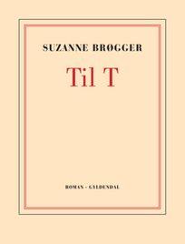 Til T, eBook by Suzanne Brøgger