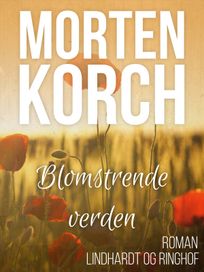 Blomstrende verden, audiobook by Morten Korch